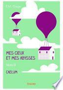 Mes cieux et mes abysses - Volume III