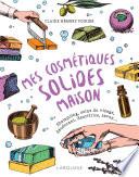 Mes cosmétiques solides maison