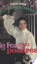 Mes dames galantes (6). Le feu aux poudres