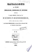 Mes loisirs, amusemens numismatiques: Médailles et monnaies des ducs de Brabant, Bourgogne, etc. des princes, comtes et seigneurs, hommes illustres, républiques et des villes, pièces obsidionales