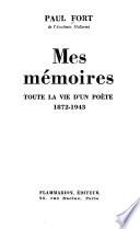 Mes mémoires, toute la vie d'un poète, 1872-1943