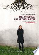 Mes origines: une affaire d’état