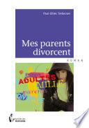 Mes parents divorcent