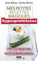 Mes petites recettes magiques hyperprotéinées