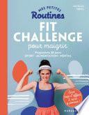 Mes petites routines - Fit Challenge pour maigrir