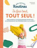 Mes petites Routines - Je fais tout, tout seul