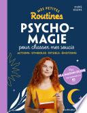 Mes petites routines - Psycho- magie pour chasser mes soucis