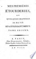 Mes Premières Etourderies, ou Quelques chapitres de ma vie, en attendant mieux. [By Ch. Pertuisier.]