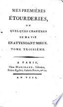 Mes Premières Étourderies, Ou Quelques Chapitres De Ma Vie En Attendant Mieux