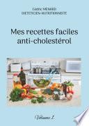 Mes recettes faciles anti-cholestérol