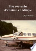 Mes souvenirs d'aviation en Afrique