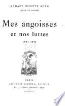 Mes souvenirs: Mes angoisses et nos luttes, 1871-1873. 1907