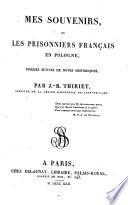 Mes souvenirs, ou, Les prisonniers français en Pologne
