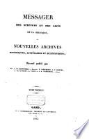 Messager des sciences et des arts de la Belgique, ou: Nouvelles archives historiques, littéraires et scientifiques