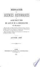 Messager des sciences historiques, ou archives des arts et de la bibliographie de Belgique