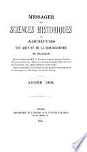 Messager des sciences historiques, ou, Archives des arts et de la bibliographie de Belgique
