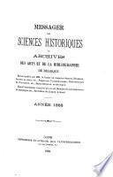 Messager des sciences historiques, ou, Archives des arts et de la bibliographie de Belgique