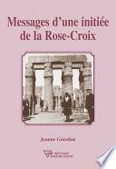 Messages d'une initiée de la Rose-Croix