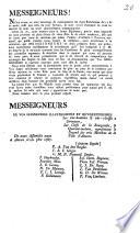 Messeigneurs! Nous avons vu avec beaucoup de contenement les sages Resolutions du 17 de ce mois, aussi que celle du jour suivant, & nous avons l'honneur de vous remercier de nous les avoir gracieusemant sommuniquees. Celles du 18, nous mettent dans la ferme Esperance, que le tems approche ou nous jouirons du plein succes de votre Zele & de notre confiance ...