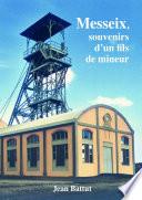 Messeix, souvenirs d'un fils de mineur