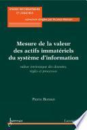Mesure de la valeur des actifs immatériels du système d’information : valeur intrinsèque des données, règles et processus