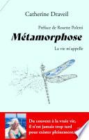 Métamorphose - La vie m'appelle