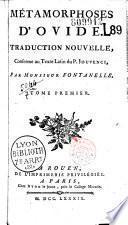 Métamorphoses d'Ovide, traduction nouvelle conforme au texte latin du P. Jouvenci, par Monsieur Fontanelle