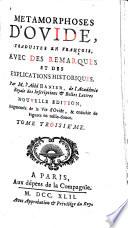 Métamorphoses [d'Ovide,] traduites en françois, avec des remarques et des explications historiques
