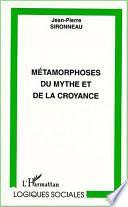 Métamorphoses du mythe et de la croyance