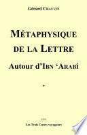 Métaphysique de la lettre autour d'Ibn Arabi