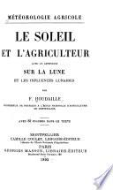Métérologie agricole: le soleil et l'agriculteur, avec un appendice sur la lune et les influences lunaires