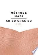 Méthode Madi : Adieu gras du cul