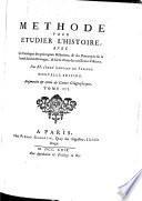 Methode pour etudier l'histoire ; Avec un Catalogue des principaux Historiens ...