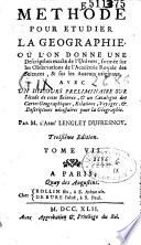 Méthode pour étudier la géographie où l'on donne une description exacte de l'Univers... avec un discours préliminaire sur l'étude de cette science... Par M. L'Abbé Lenglet Dufresnoy. Troisième édition