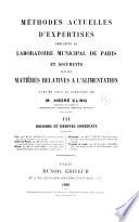 Méthodes actuelles d'expertises employées au Laboratoire municipal de Paris, et documents sur les matières relatives à l'alimentation