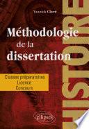 Méthodologie de la dissertation en histoire - Classes préparatoires, licence, concours