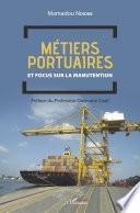 Métiers portuaires et focus sur la manutention
