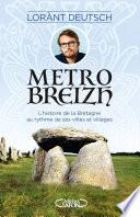 Métrobreizh - L'histoire de la Bretagne au rythme de ses villes et villages