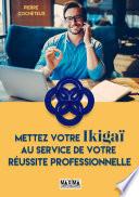 Mettez votre Ikigaï au service de votre réussite professionnelle