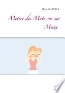 Mettre des Mots sur ses Maux