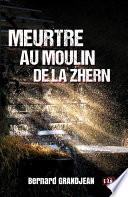 Meurtre au moulin de la Zhern