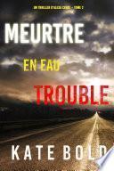 Meurtre en Eau Trouble (Un Thriller d'Alexa Chase - Tome 2)