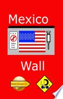 Mexico Wall (Edition Francaise)