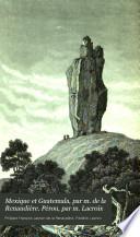 Mexique et Guatemala, par m. de la Renaudière. Pérou, par m. Lacroix