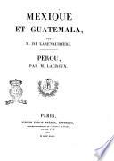 Mexique et Guatemala par m. de Larenaudière
