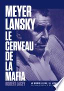 Meyer Lansky, le cerveau de la mafia
