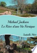 Michael Jackson - Le Rêve d'une Vie Féerique