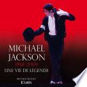 Michael Jackson Une vie de légende