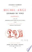 Michel-Ange, Léonard de Vinci, Raphaël