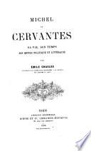 Michel de Cervantes, sa vie, son temps, son oeuvre politique et littéraire